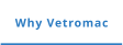 Why Vetromac